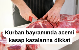 kurban bayramaı acemi kasap kazaları